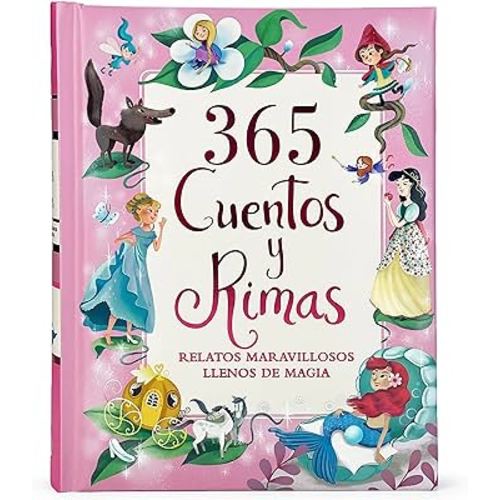 365 Cuentos y Rimas: Relatos Maravillosos Llenos De Magia (Spanish Edition)