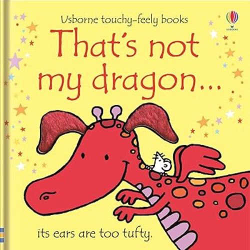 That's Not My Dragon...(Usborne Touchy-Feely Books)