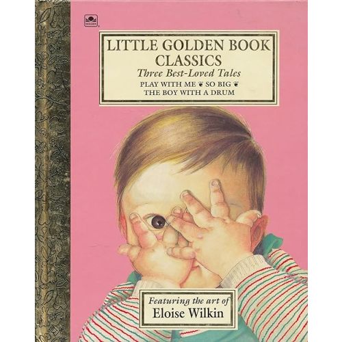Three Best-Loved Tales: Play with Me; So Big; The Boy with a Drum (Little Golden Book)