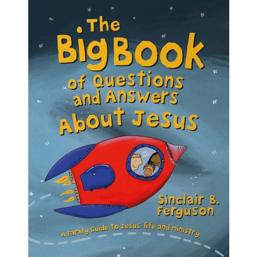 The Big Book of Questions and Answers about Jesus: A Family Guide to Jesus' Life and Ministry