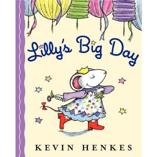 Lilly's Big Day - By Kevin Henkes (paperback)