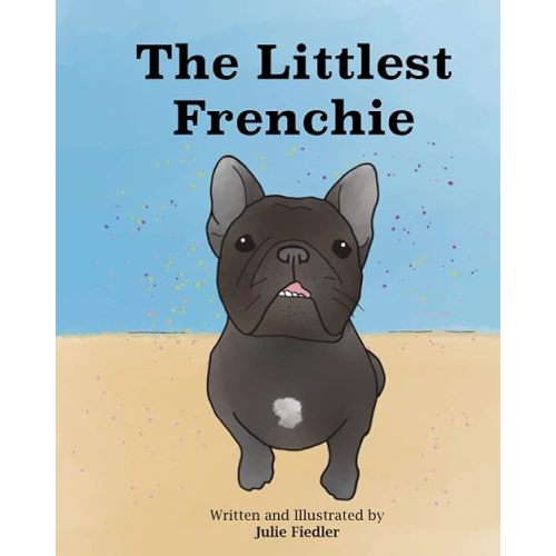 The Littlest Frenchie Paperback – March 23, 2021