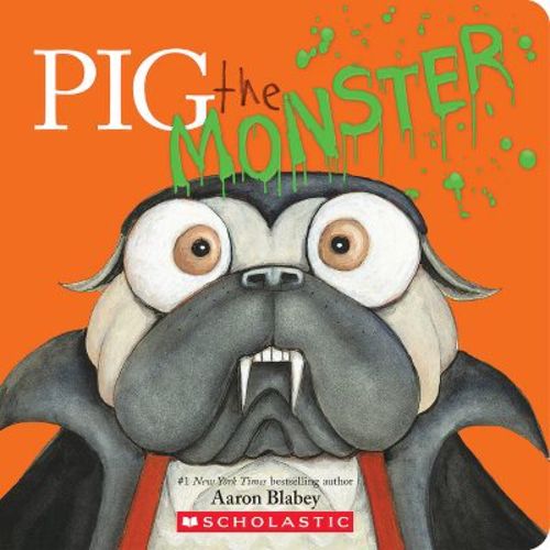 Pig the Monster - (Pig the Pug) by Aaron Blabey