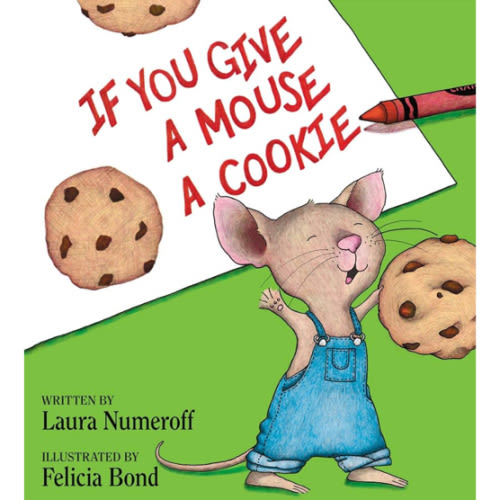 If You Give a Mouse a Cookie