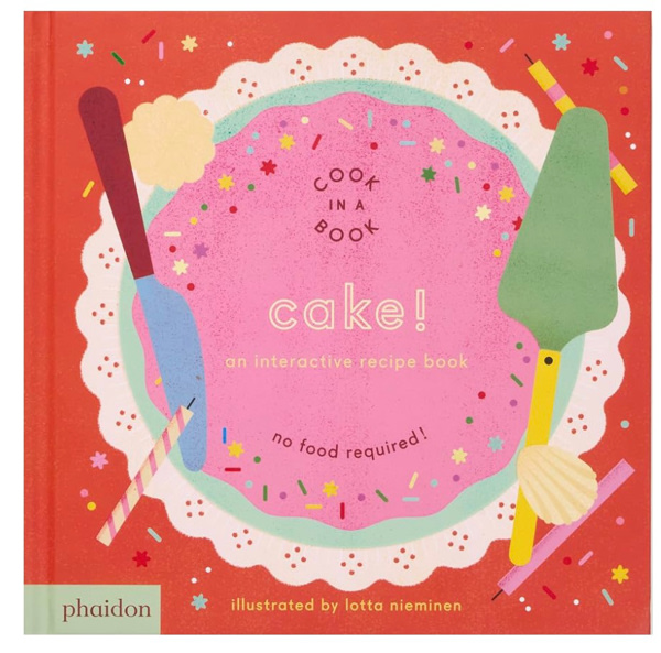 Cake!: An Interactive Recipe Book (Cook In A Book)