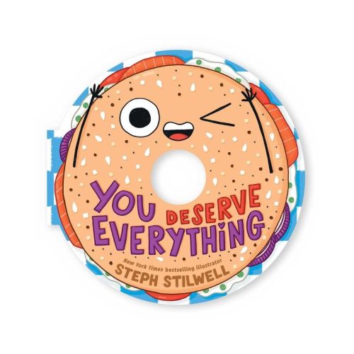 You Deserve Everything (a Shaped Novelty Board Book For Toddlers) - (delish Delights) By Steph Stilwell