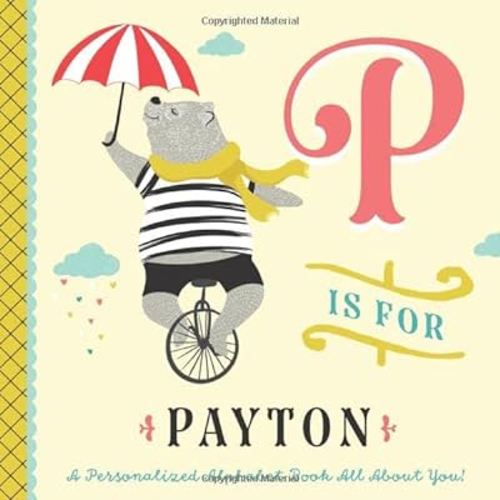P is for Payton: A Personalized Alphabet Book All About You!