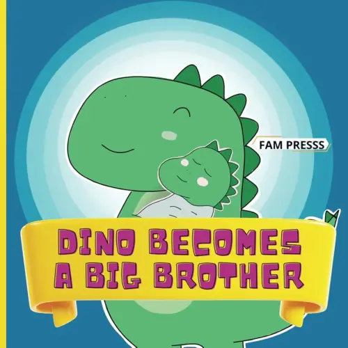 DINO BECOMES A BIG BROTHER: Children's Illustrated Story Book About a T-Rex Dinosaur Becoming a Big Brother for Toddlers