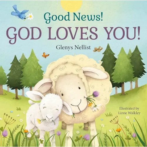 Good News! God Loves You! (Our Daily Bread for Kids Presents)