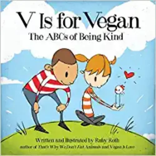 V Is for Vegan: The ABCs of Being Kind