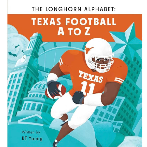 The Longhorn Alphabet: Texas Football A to Z