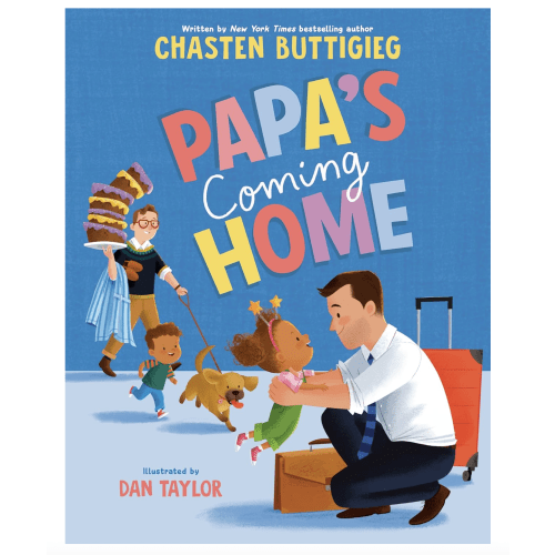Papa's Coming Home by Chasten Buttigieg, Dan Taylor, Hardcover | Barnes & Noble®
