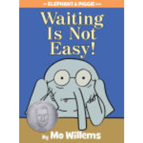 Waiting Is Not Easy! (Elephant and Piggie Series) by Mo Willems, Hardcover | Barnes & Noble®