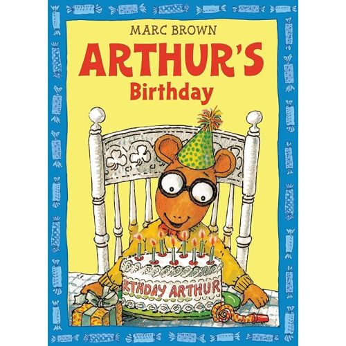 Arthur's Birthday (An Arthur Adventure) Paperback – Picture Book, April 1, 1991