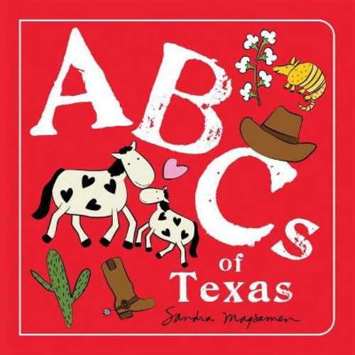 Abcs Of Texas - (abcs Regional) By Sandra Magsamen (board Book)