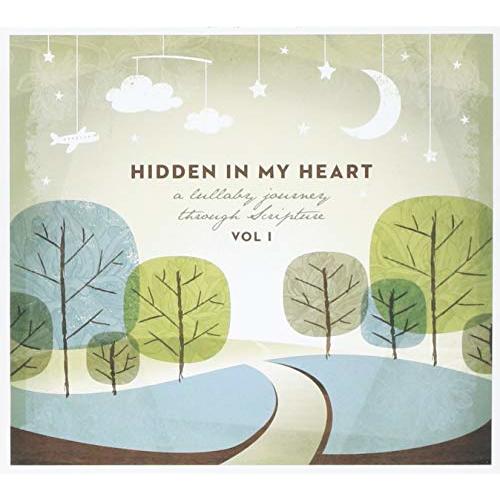 Hidden In My Heart: A Lullaby Journey Through Scripture