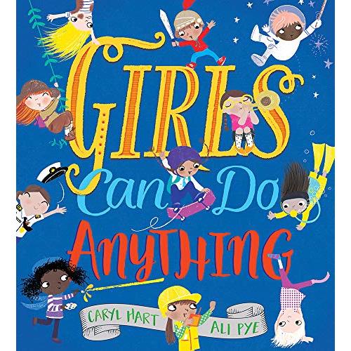 Girls Can Do Anything: An Empowering Book for Children (Feminist Girl Power, Inclusive Gifts for Toddlers, Baby Book About Self Esteem)