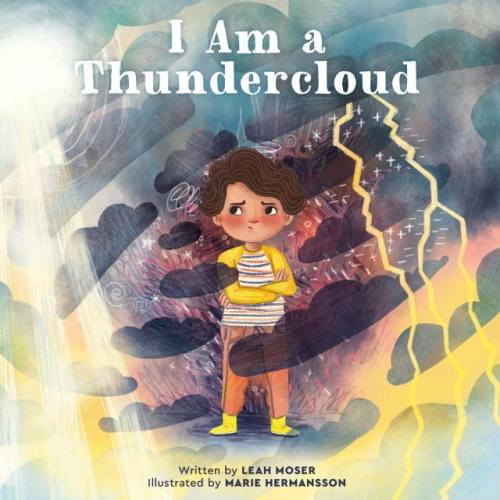 I Am a Thundercloud by Leah Moser | Hachette Book Group