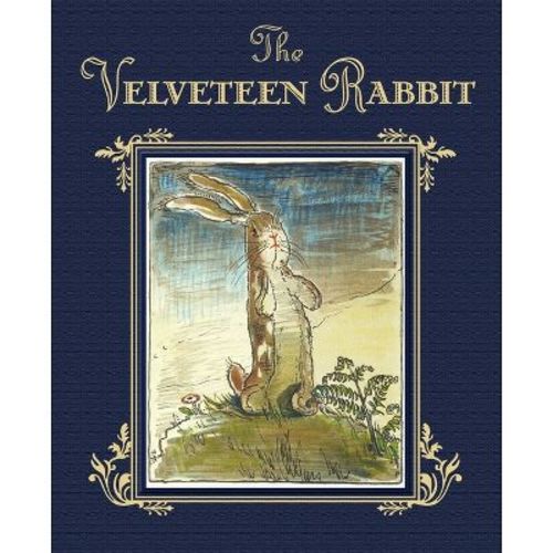 The Velveteen Rabbit - By Margery Williams (hardcover)