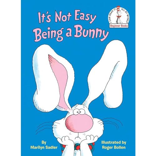 It's Not Easy Being a Bunny: An Early Reader Book for Kids (Beginner Books) Hardcover – Picture Book, September 12, 1983