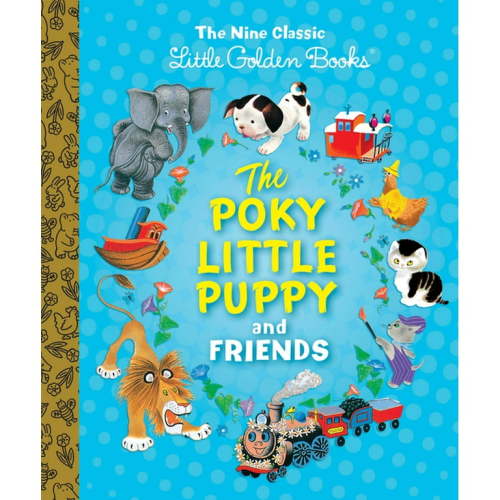 The Poky Little Puppy and Friends: The Nine Classic Little Golden Books, (Hardcover)