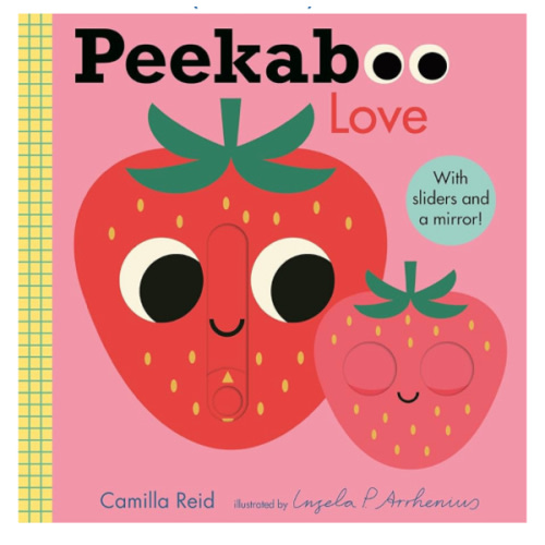 Peekaboo: Love: (An Interactive Board Book for Babies & Toddlers with Mirror & Sliders to Push, Pull, or Turn. Cute Artwork Includes a Strawberry, Rainbow, Ladybug, & More.) (Peekaboo You)
