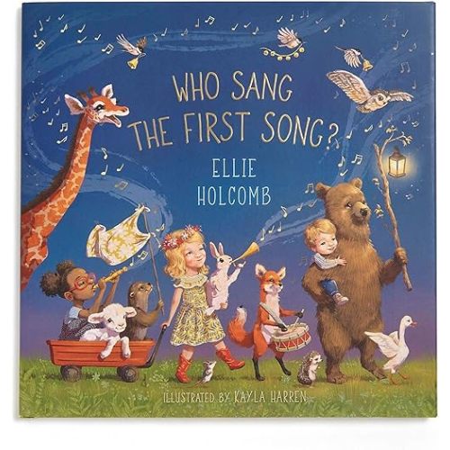 Who Sang the First Song? Board book – Illustrated, October 4, 2018