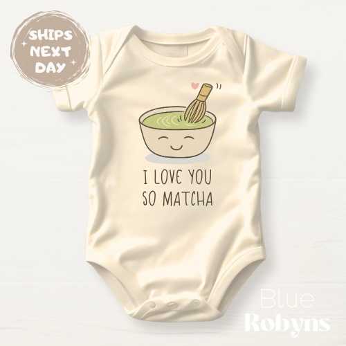 I Love You so Matcha Baby Bodysuit Cute Baby Shower Gift for Newborn Clothes FunnyBaby Gift for Baby Boy Baby Girl Outfit Cute Matcha Tshirt