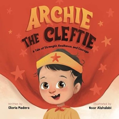 Archie the Cleftie: A Tale of Strength, Resilience, and Courage Paperback – December 7, 2022