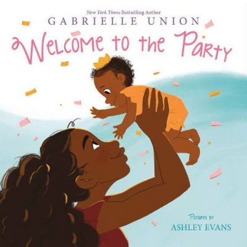 Welcome To The Party Board Book - By Gabrielle Union