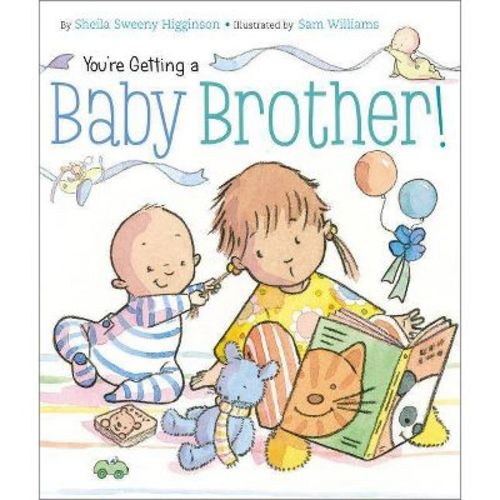 You're Getting A Baby Brother! - By Sheila Sweeny Higginson (board Book)