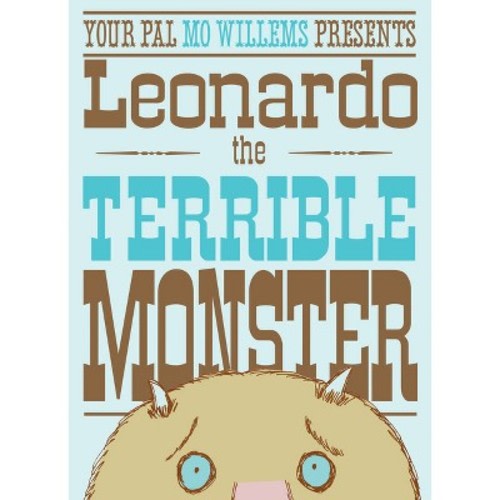 Leonardo, The Terrible Monster - By Mo Willems (hardcover)