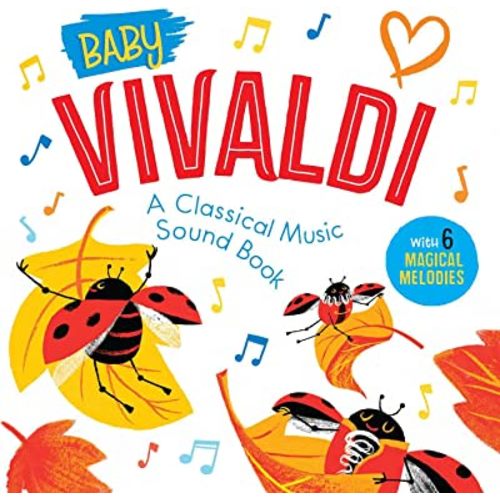 Baby Vivaldi: A Classical Music Sound Book (With 6 Magical Melodies) (Baby Classical Music Sound Books)