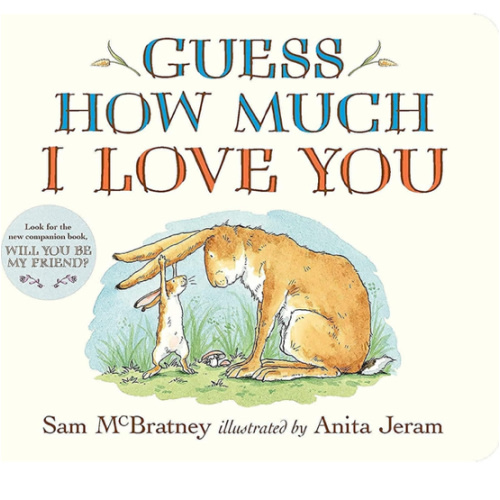 Guess How Much I Love You: (The Heartwarming Tale of Little Nutbrown Hare Loving Right Up to the Moon and Back - An Ideal Baby Shower Gift & Easter Basket Stuffer for Babies & Toddlers)