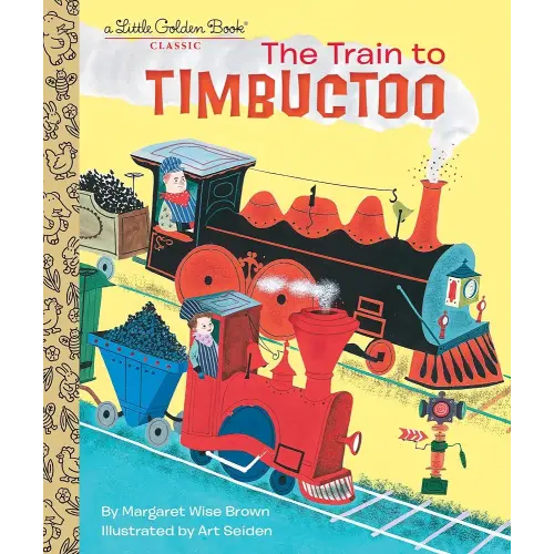 The Train to Timbuctoo (Little Golden Book)