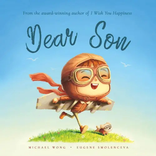 Dear Son: A loving letter reminding every boy that he is strong, brave, kind, and deeply loved, just as he is.