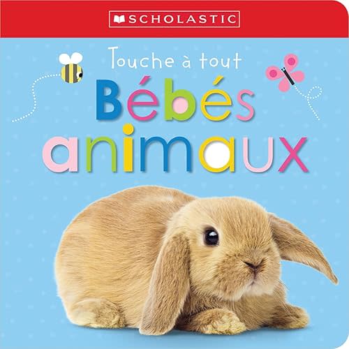 Apprendre avec Scholastic : Touche à tout : Bébés animaux Board book – Touch & Feel