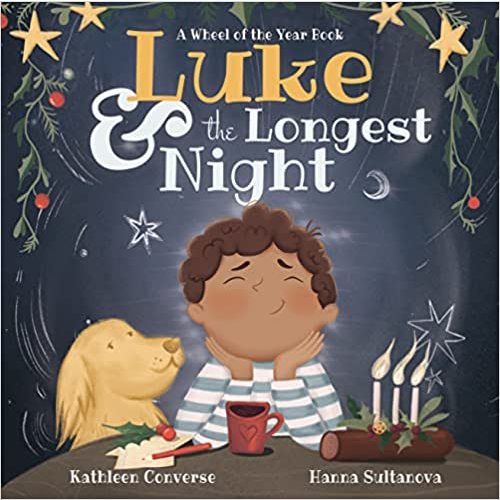 Luke & the Longest Night: A Wheel of the Year Book