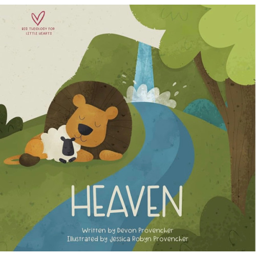 Heaven (Big Theology for Little Hearts)