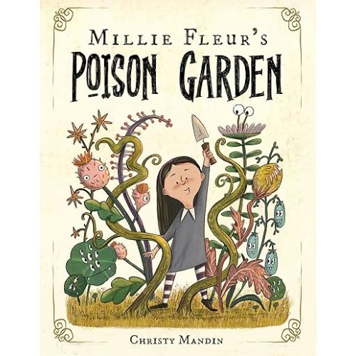 Millie Fleur's Poison Garden Hardcover – Picture Book, July 2, 2024