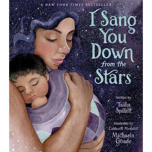 I Sang You Down from the Stars Hardcover – Picture Book, April 6, 2021