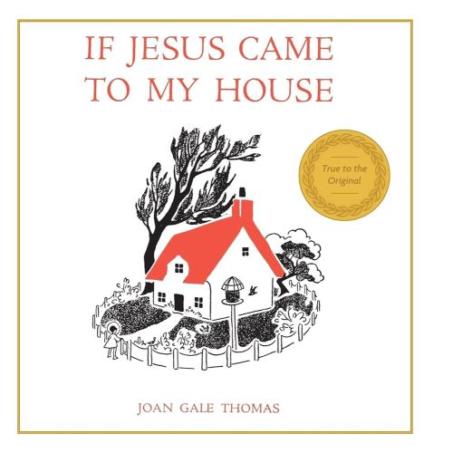 If Jesus Came to My House