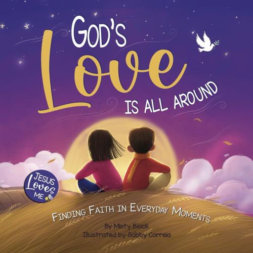 God's Love Is All Around: Finding Faith in Everyday Moments (Jesus Loves Me)