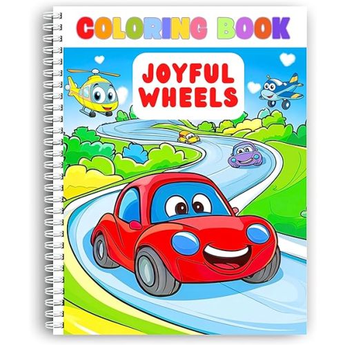 Coloring Pages, Coloring Book - Joyful Wheels for Kids, Spiral Bound, Suitable for Boys and Girls, Smiling Vehicles, Coloring Adventure. Thick Paper 199 GSM, Sheet Size 8.5x11 in.
