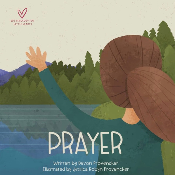 Prayer (Big Theology for Little Hearts)