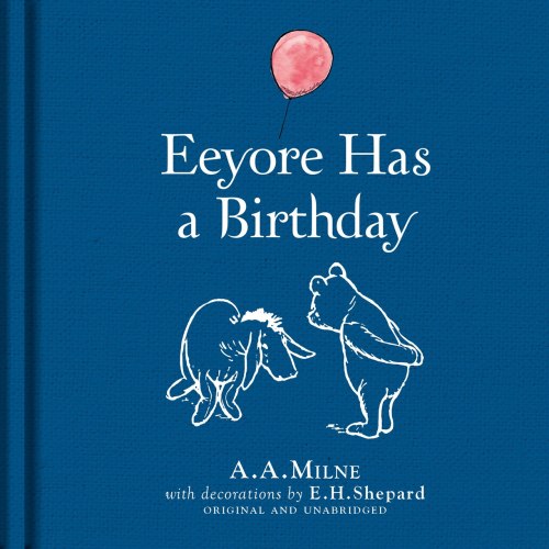 Winnie-The-Pooh: Eeyore Has a Birthday by A A Milne, (Picture Book) | Indigo