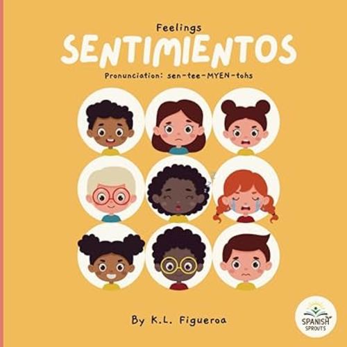 Spanish Baby Books with Feelings: "Sentimientos" Bilingual Baby Books Spanish Adventures: Exploring Emotions with Engaging Spanish Books for Babies ... Baby Books Collection from Spanish Sprouts)