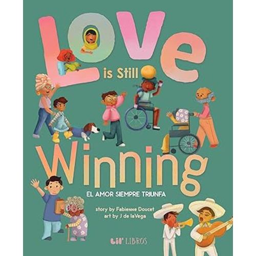 Love is Still Winning / El amor siempre triunfa (English and Spanish Edition)