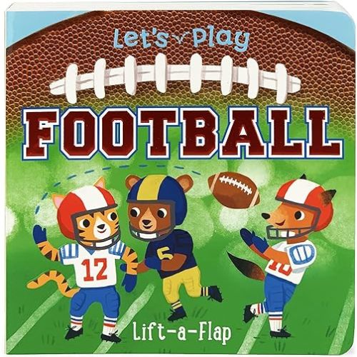 Let's Play Football! A Lift-a-Flap Board Book for Babies and Toddlers, Ages 1-4 (Chunky Lift-A-Flap Board Book) Board book – Lift the flap, July 11, 2020