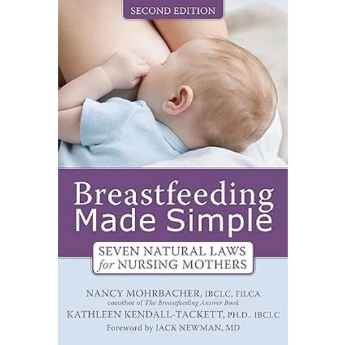 Breastfeeding Made Simple: Seven Natural Laws for Nursing Mothers